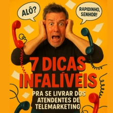 7 DICAS INFAL&Iacute;VEIS PRA SE LIVRAR DOS ATENDENTES DE TELEMARKE