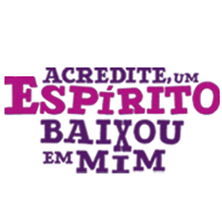 ACREDITE, UM ESP&Iacute;RITO BAIXOU EM MIM