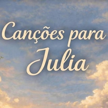 CAN&Ccedil;&Otilde;ES PARA JULIA