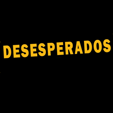 DESESPERADOS