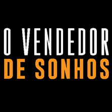 O VENDEDOR DE SONHOS