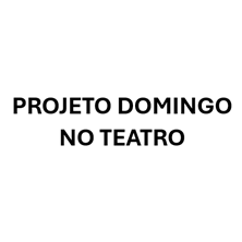 PROJETO DOMINGO NO TEATRO