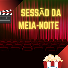 SESS&Atilde;O DA MEIA-NOITE