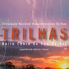 TRILHAS, NOITE CHEIA DE LUA DE SOL