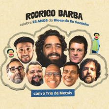 RODRIGO BARBA APRESENTA &ldquo;BLOCO DO EU SOZINHO&rdquo;
