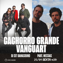 CACHORRO GRANDE + VANGUART + CELEBRANDO