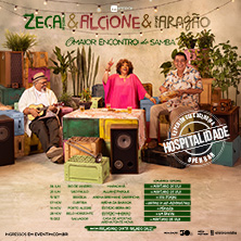 ZECA & ALCIONE & ARAG&Atilde;O: O MAIOR ENCONTRO DO SAMBA - HOSPITALIDADE COM OPEN BAR