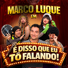 MARCO LUQUE: &Eacute; DISSO QUE EU T&Ocirc; FALANDO!
