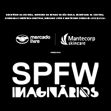 SPFW - IMAGIN&Aacute;RIOS