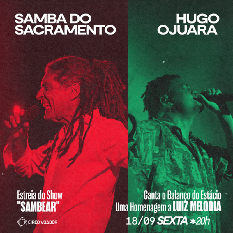 SAMBA DO SACRAMENTO + HUGO OJUARA CANTA LUIZ MELODIA NO CIRCO VOADOR