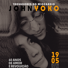 TROVADORES DO MIOC&Aacute;RDIO - JOHN & YOKO: 60 ANOS DE AMOR E REVOLU&Ccedil;&Atilde;O