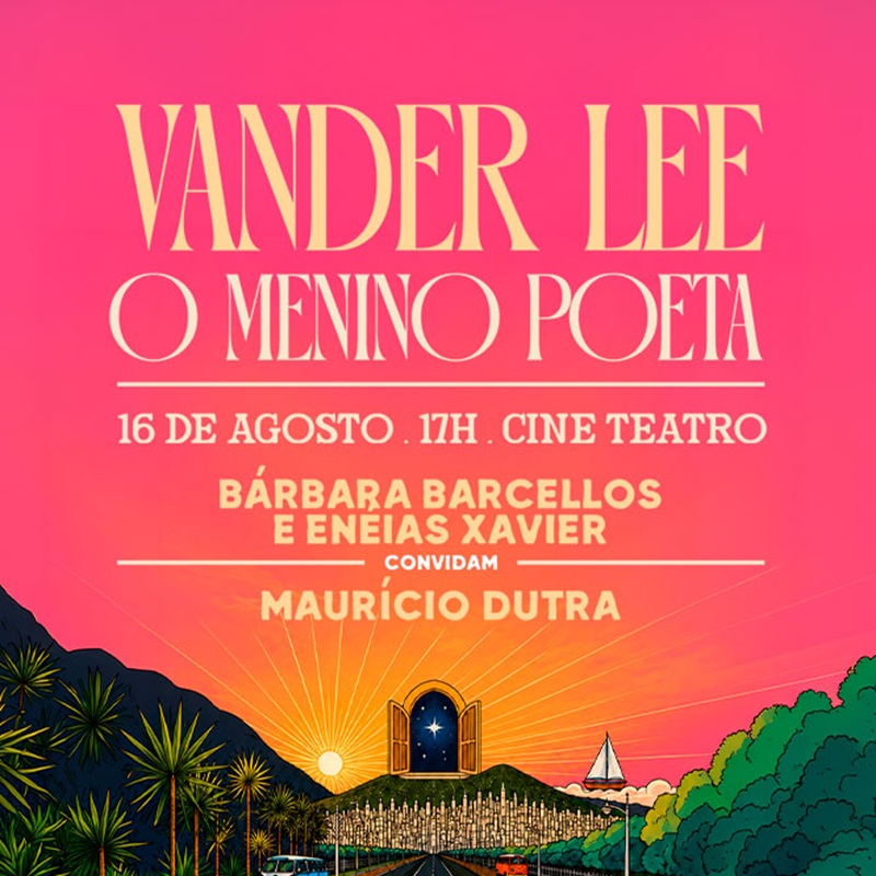 VANDER LEE O MENINO POETA COM B&Aacute;RBARA BARCELLOS E ENEIAS XAVIER CONVIDAM MAUR&Iacute;CIO DUTRA