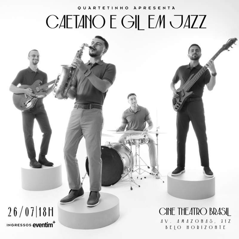 QUARTETINHO APRESENTA CAETANO E GIL EM JAZZ