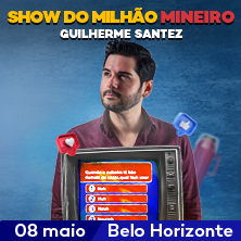 SHOW DO MILH&Atilde;O MINEIRO COM GUILHERME SANTEZ
