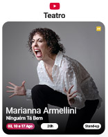 MARIANNA ARMELLINI EM NINGU&Eacute;M T&Aacute; BEM